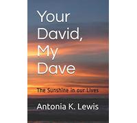 Your David, My Dave: The Sunshine in our Lives (The Closest Thing to Heaven)