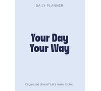 YOUR DAY YOUR WAY: Organized chaos? Let’s make it chic.