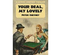 Your Deal, My Lovely: A Lemmy Caution Thriller