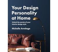 Your Design Personality at Home: Unlock the secrets of your interior design style