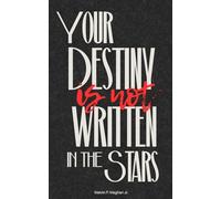 Your Destiny is Not Written in the Stars