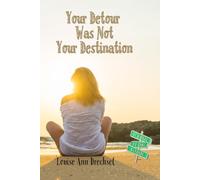 Your Detour Was Not Your Destination: Practical Help and Hard Truth for Single Women over 65 Who Are Ready to Survive, Reclaim Their Power, and Build the Life They Still Deserve