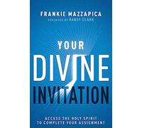Your Divine Invitation: Access the Holy Spirit to Complete Your Assignment