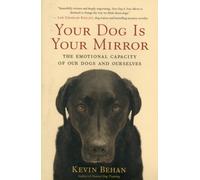 YOUR DOG IS YOUR MIRROR by BEHAN , KEVIN Paperback Self Help Business