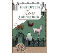 Your Dream Zoo: Coloring Book Featuring Lions, Horses, Cats And All Kinds Of Animals With 60 Colorable Pages (Your Dream Coloring Books)