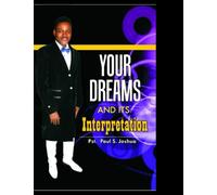 Your Dreams and Interpretations by Dr. Paul S Joshua: with complete pages