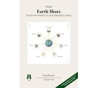 Your Earth Share: Seven Pathways to Sustainable Living (Sustainable Practices)