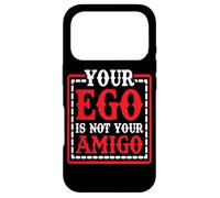 Your Ego Is Not Your Amigo - Case for iPhone 17 Pro