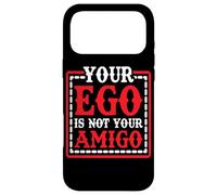 Your Ego Is Not Your Amigo - Case for iPhone 17 Pro Max
