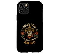"Your Ego Is Not Your Amigo" Sombrero Skull Mexican Folk Art Case for iPhone 11 Pro