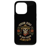 "Your Ego Is Not Your Amigo" Sombrero Skull Mexican Folk Art Case for iPhone 13 Pro