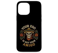 "Your Ego Is Not Your Amigo" Sombrero Skull Mexican Folk Art Case for iPhone 13 Pro Max