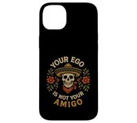 "Your Ego Is Not Your Amigo" Sombrero Skull Mexican Folk Art Case for iPhone 14 Plus