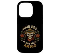 "Your Ego Is Not Your Amigo" Sombrero Skull Mexican Folk Art Case for iPhone 14 Pro