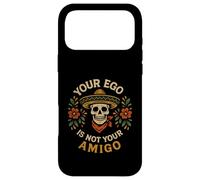 "Your Ego Is Not Your Amigo" Sombrero Skull Mexican Folk Art Case for iPhone 17 Pro Max