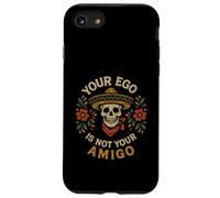 "Your Ego Is Not Your Amigo" Sombrero Skull Mexican Folk Art Case for iPhone SE (2020) / 7/8