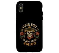 "Your Ego Is Not Your Amigo" Sombrero Skull Mexican Folk Art Case for iPhone X/XS