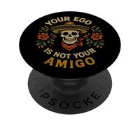 "Your Ego Is Not Your Amigo" Sombrero Skull Mexican Folk Art PopSockets Adhesive PopGrip