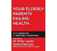 Your Elderly Parents Failing Health. Is It Ageing or a Treatable Condition?
