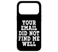 Your Email Did Not Find Me Well - Distressed Case for iPhone 17 Pro Max