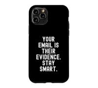 your email is their evidence stay smart Mindful Wisdom Case for iPhone 11 Pro