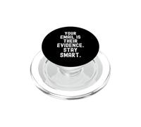 your email is their evidence stay smart Mindful Wisdom PopSockets PopGrip for MagSafe