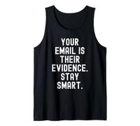Your email is Their Evidence Stay smart Mindful Wisdom Tank Top