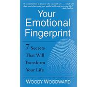 Your Emotional Fingerprint: 7 Secrets That Will Transform Your Life