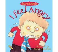 Your Emotions: I Feel Angry
