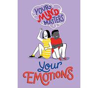 Your Emotions (Your Mind Matters)