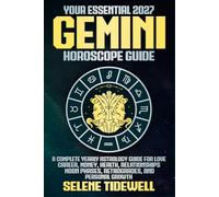 Your Essential 2027 Gemini Horoscope Guide: A Complete Yearly Astrology Guide for Love, Career, Money, Health, Relationships, Moon Phases, Retrogrades, and Personal Growth