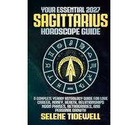 Your Essential 2027 Sagittarius Horoscope Guide: A Complete Yearly Astrology Guide for Love, Career, Money, Health, Relationships, Moon Phases, ... Growth (Your Essential 2027 Horoscope Guides)