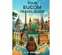 Your EUCOM Travel Guide: A Field Guide for U.S. Military Personnel, Government Contractors, and DoD Civilians Serving in the European Theater (Travel the United States and Abroad)