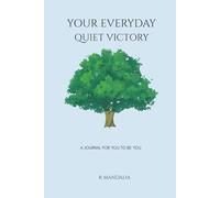 Your Everyday Quiet Victory: A Journal for you