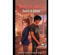 Your ex and I have a plan (My Contemporary Romantic Comedies)