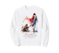 Your Faith Has Made You Well Bible Verse Design Sweatshirt