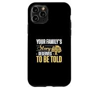 Your Family's Story Deserves To Be Told Funny Genealogists Case for iPhone 11 Pro