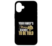 Your Family's Story Deserves To Be Told Funny Genealogists Case for iPhone 16 Plus