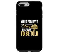 Your Family's Story Deserves To Be Told Funny Genealogists Case for iPhone 7 Plus/8 Plus