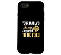 Your Family's Story Deserves To Be Told Funny Genealogists Case for iPhone SE (2020) / 7/8