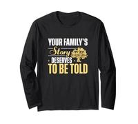 Your Family's Story Deserves to Be Told Funny Genealogists Long Sleeve T-Shirt