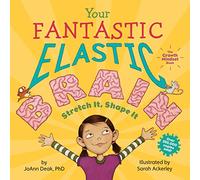 Your Fantastic Elastic Brain: Stretch It, Shape It