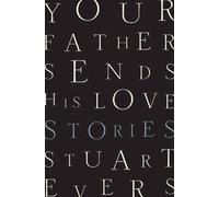 Your Father Sends His Love : Stories