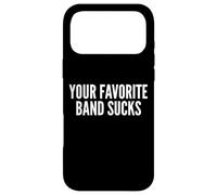 Your Favorite Band Sucks Case for iPhone 17 Pro Max