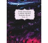 Your Favorite Large Print Sudoku Book: Vol 2: Pretty because You Deserve Nice Things