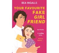 Your Favourite Fake Girlfriend : must-read dreamy rom-com - fake dating with a wedding guest twist!