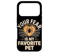 Your Fear Is My Favorite Pet Funny Spider Saying Case for iPhone 17 Pro