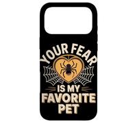 Your Fear Is My Favorite Pet Funny Spider Saying Case for iPhone 17 Pro Max