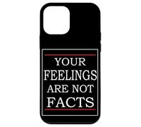 Your Feelings Are Not Facts Case for iPhone 12 mini