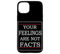 Your Feelings Are Not Facts Case for iPhone 15 Plus